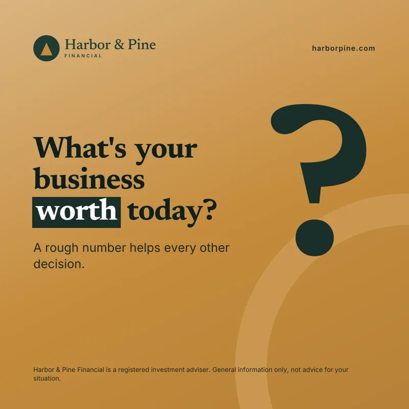 What's your business worth, a social media graphic made by Watt for Harbor & Pine Financial, a sample firm