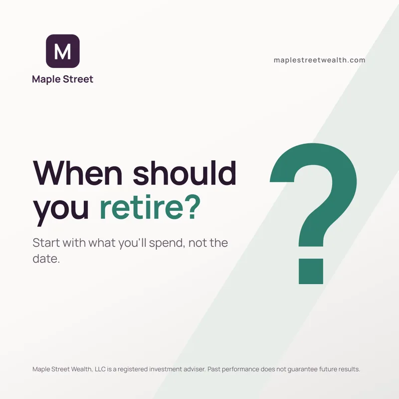 When to retire, a social media graphic made by Watt for Maple Street Wealth, a sample firm